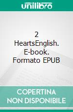 2 HeartsEnglish. E-book. Formato EPUB ebook