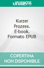 Kurzer Prozess. E-book. Formato EPUB ebook