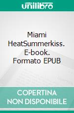 Miami HeatSummerkiss. E-book. Formato EPUB ebook