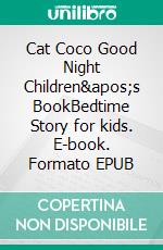 Cat Coco Good Night Children's BookBedtime Story for kids. E-book. Formato EPUB ebook