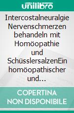 Intercostalneuralgie Nervenschmerzen behandeln mit Homöopathie und SchüsslersalzenEin homöopathischer und naturheilkundlicher Ratgeber. E-book. Formato EPUB ebook