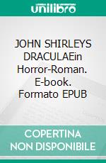 JOHN SHIRLEYS DRACULAEin Horror-Roman. E-book. Formato EPUB ebook