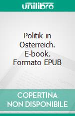 Politik in Österreich. E-book. Formato EPUB ebook