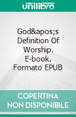 God's Definition Of Worship. E-book. Formato EPUB ebook