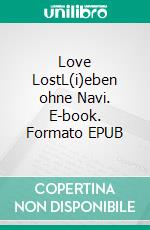 Love LostL(i)eben ohne Navi. E-book. Formato EPUB ebook