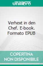 Verhext in den Chef. E-book. Formato EPUB ebook