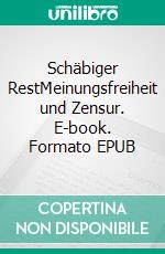 Schäbiger RestMeinungsfreiheit und Zensur. E-book. Formato EPUB ebook