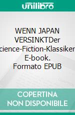 WENN JAPAN VERSINKTDer Science-Fiction-Klassiker!. E-book. Formato EPUB ebook