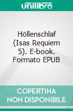Höllenschlaf (Isas Requiem 5). E-book. Formato EPUB ebook