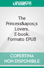The Princess's Lovers. E-book. Formato EPUB ebook