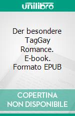 Der besondere TagGay Romance. E-book. Formato EPUB ebook