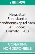 Newsletter Bonuskapitel SammelbandBonuskapitel-Sammelband 4. E-book. Formato EPUB ebook