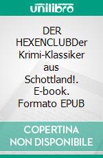 DER HEXENCLUBDer Krimi-Klassiker aus Schottland!. E-book. Formato EPUB ebook
