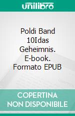 Poldi Band 10Idas Geheimnis. E-book. Formato EPUB ebook