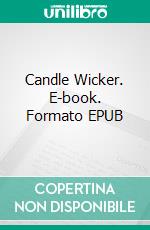 Candle Wicker. E-book. Formato EPUB ebook