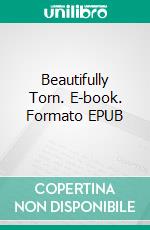 Beautifully Torn. E-book. Formato EPUB ebook