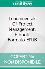 Fundamentals Of Project Management. E-book. Formato EPUB ebook