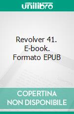 Revolver 41. E-book. Formato EPUB ebook