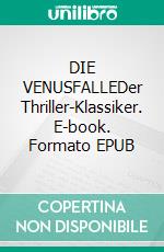 DIE VENUSFALLEDer Thriller-Klassiker. E-book. Formato EPUB ebook
