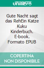 Gute Nacht sagt das RehEin Katze Kuku Kinderbuch. E-book. Formato EPUB ebook