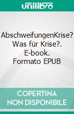AbschweifungenKrise?  Was für Krise?. E-book. Formato EPUB ebook