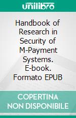 Handbook of Research in  Security of M-Payment Systems. E-book. Formato EPUB ebook