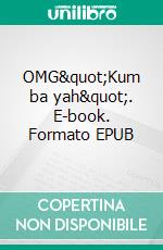 OMG"Kum ba yah". E-book. Formato EPUB ebook
