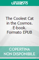 The Coolest Cat in the Cosmos. E-book. Formato EPUB ebook