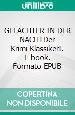 GELÄCHTER IN DER NACHTDer Krimi-Klassiker!. E-book. Formato EPUB ebook