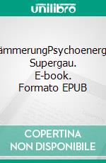 MatrixdämmerungPsychoenergetischer Supergau. E-book. Formato EPUB ebook