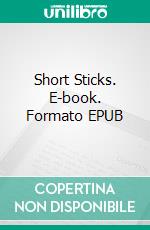 Short Sticks. E-book. Formato EPUB ebook