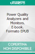 Power Quality Analyzers and Monitors. E-book. Formato EPUB ebook