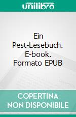 Ein Pest-Lesebuch. E-book. Formato EPUB ebook