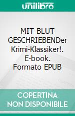 MIT BLUT GESCHRIEBENDer Krimi-Klassiker!. E-book. Formato EPUB ebook