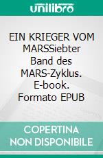 EIN KRIEGER VOM MARSSiebter Band des MARS-Zyklus. E-book. Formato EPUB ebook