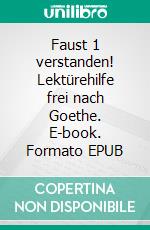 Faust 1 verstanden! Lektürehilfe frei nach Goethe. E-book. Formato EPUB ebook