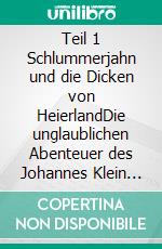Teil 1 Schlummerjahn und die Dicken von HeierlandDie unglaublichen Abenteuer des Johannes Klein im Wald der Träume. E-book. Formato EPUB ebook