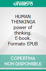 HUMAN THINKINGA power of thinking. E-book. Formato EPUB ebook