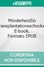 MörderherzEin Transplantationsschocker. E-book. Formato EPUB ebook
