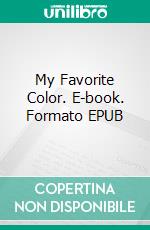 My Favorite Color. E-book. Formato EPUB ebook