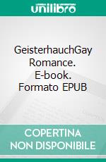 GeisterhauchGay Romance. E-book. Formato EPUB ebook
