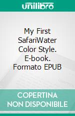 My First SafariWater Color Style. E-book. Formato EPUB ebook