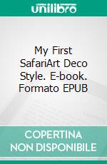 My First SafariArt Deco Style. E-book. Formato EPUB ebook