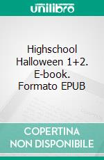 Highschool Halloween 1+2. E-book. Formato EPUB ebook