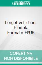 ForgottenFiction. E-book. Formato EPUB ebook