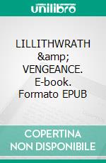 LILLITHWRATH &amp; VENGEANCE. E-book. Formato EPUB ebook