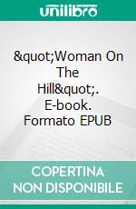 "Woman On The Hill". E-book. Formato EPUB ebook