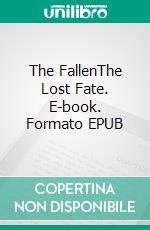 The FallenThe Lost Fate. E-book. Formato EPUB ebook