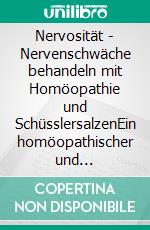Nervosität - Nervenschwäche behandeln mit Homöopathie und SchüsslersalzenEin homöopathischer und naturheilkundlicher Ratgeber. E-book. Formato EPUB ebook