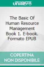 The Basic Of Human Resource Management Book 1. E-book. Formato EPUB ebook